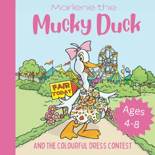 Marlene the Mucky Duck: And the Colourful Dress Contest